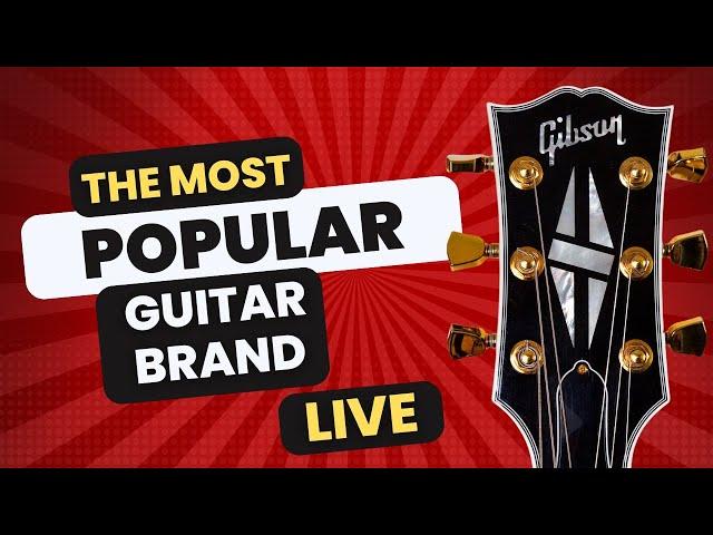 THe Most Popular Guitar Brand Is Gibson?