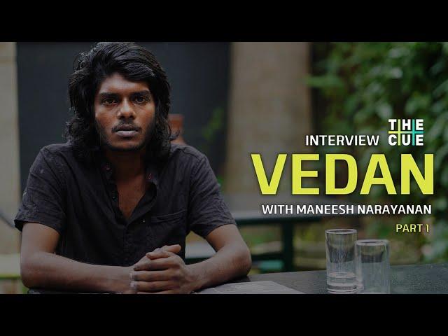 VEDAN INTERVIEW | PART 1 | MANEESH NARAYANAN