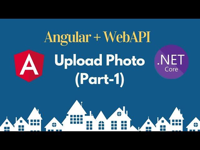 Upload photos  -  Part 1 | Angular Tutorial