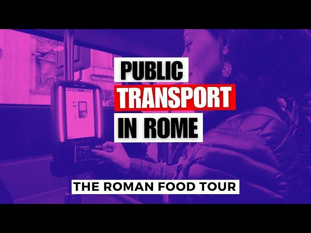 Public Transport in Rome 2024: Metro, Buses, & Trams