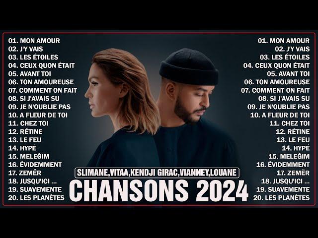 Chanson Française 2024 Nouveauté  Vitaa, Slimane, Patrick Fiori, Louane, Pierre Garnier