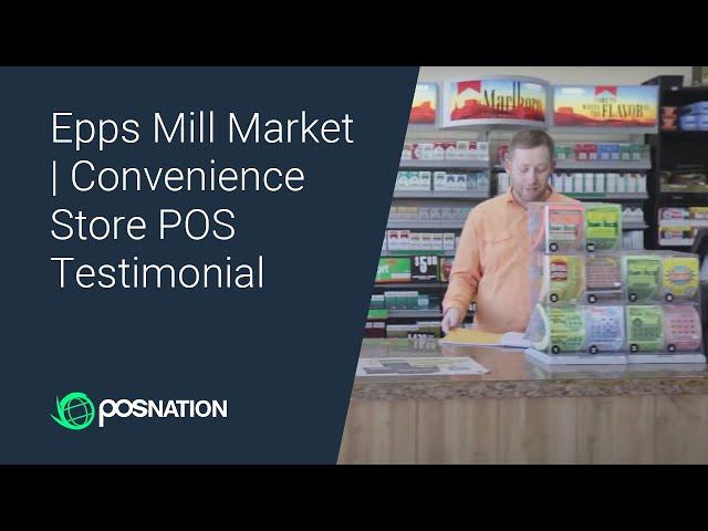 Convenience Store POS System : Epps Mill Market : POS Nation Case Study