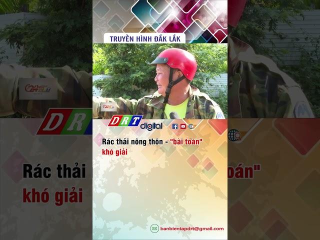 Rác thải nông thôn - "bài toán" khó giải - DRT | Truyền hình Đắk Lắk |
