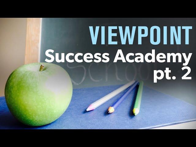 Success Academy Charter Schools — interview with Robert Pondiscio (Part 2) | VIEWPOINT