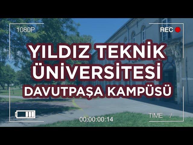 YILDIZ TEKNİK ÜNİVERSİTESİ DAVUTPAŞA KAMPÜSÜ TURU