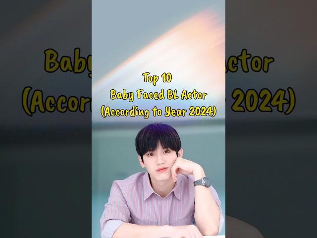 Top 10 Baby Faced BL Actors #fujoshiera #blactor #blseries #blseriestowatch #thaibl #thaiblactor