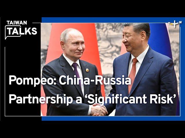 China and Russia Building a New World Order | Taiwan Talks EP372