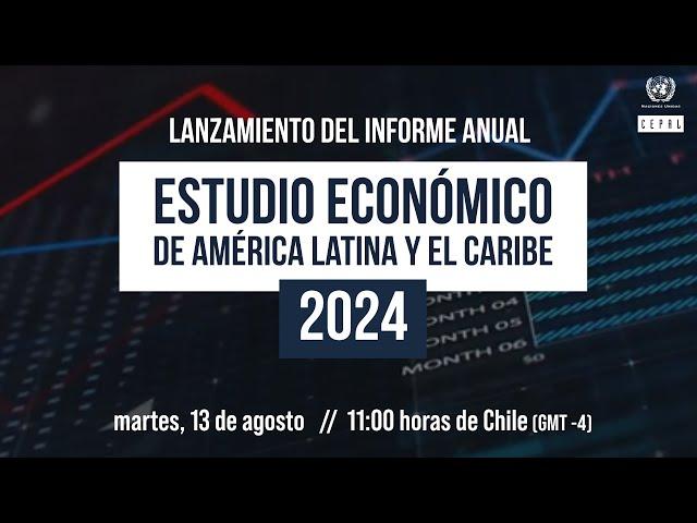 Lanzamiento Estudio Económico de América Latina y el Caribe 2024