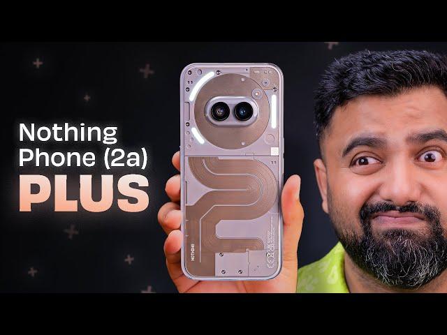 Nothing Phone 2a PLUS: Unlike Nothing!