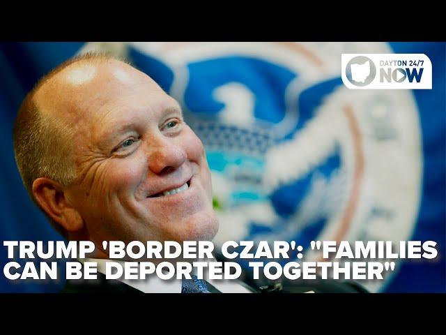 Trump 'Border Czar,': "Families can be deported together