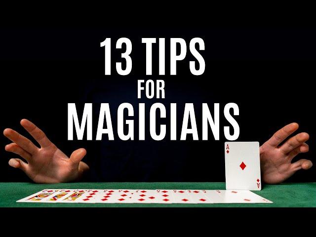 13 Tips for MAGICIANS