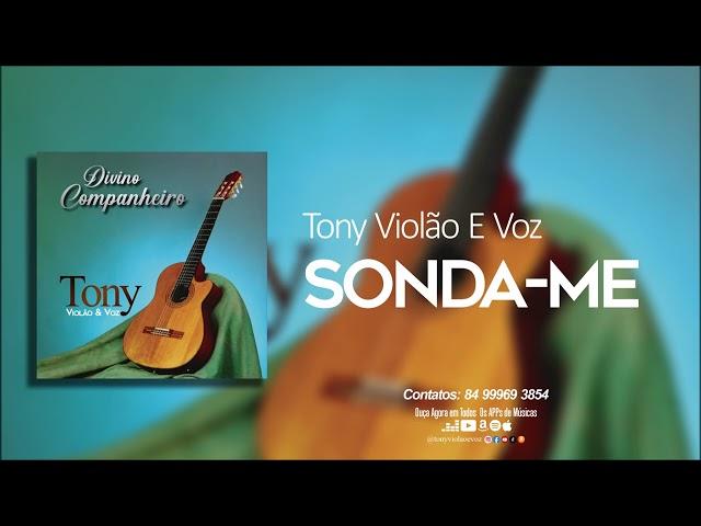 Tony Violão E Voz - Sonda-me - (Áudio Oficial)