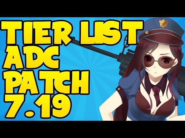 ADC Tier List Patch 7.19 - Best ADC's To Pick In Solo Q Season 7