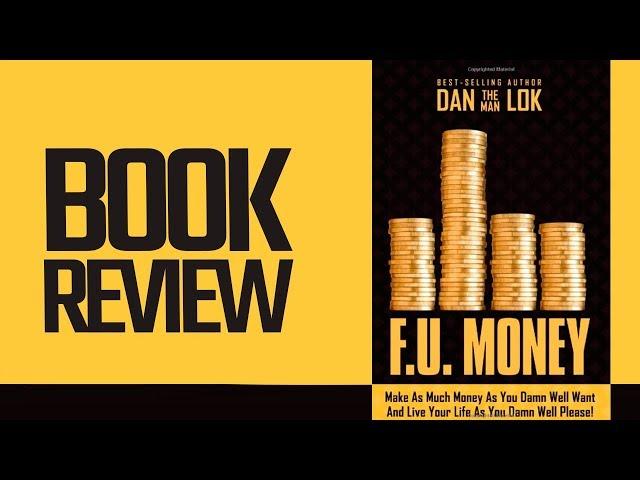 F.U. Money By Dan Lok (Book Review)