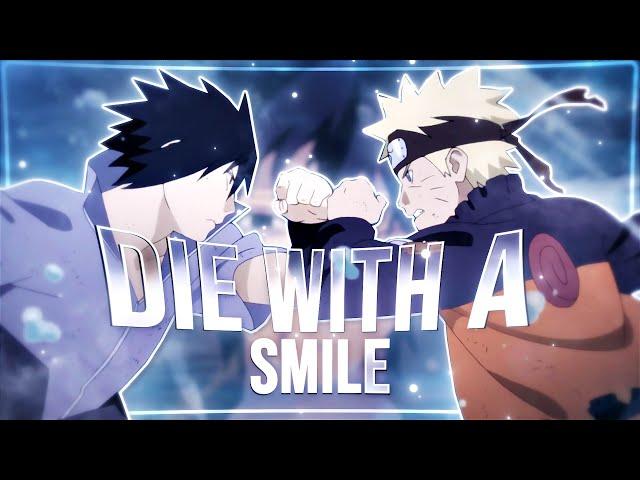 Die With A Smile️ - Naruto And Sasuke [Edit/AMV] 4K!