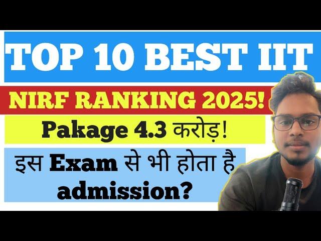 Top IITs in India 2025  | NIRF Ranking 2025 Out | Best IITs for Engineering | IIT vs NIT Comparison