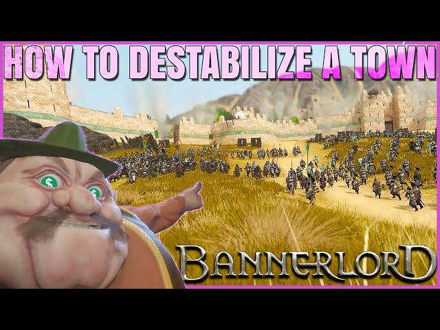 How to Destabilize Towns - Bannerlord Rogue Trader Guide