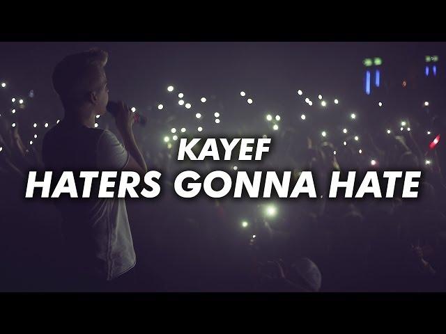 KAYEF - HATERS GONNA HATE (OFFICIAL VIDEO)