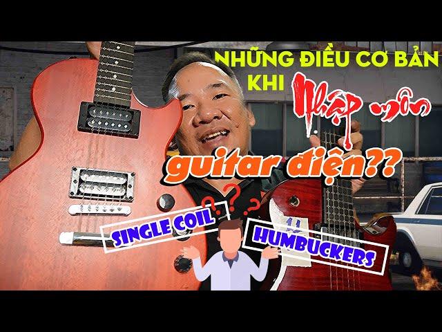 NHỮNG ĐIỀU CƠ BẢN VỀ GUITAR ĐIỆN.