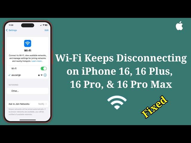 iPhone 16, 16 Plus, 16 Pro, 16 Pro Max Keeps Disconnecting from Wi-Fi? Here's the fix