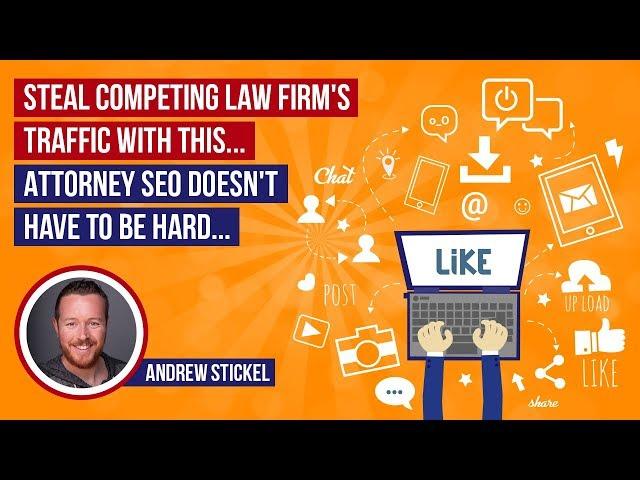 Lawyer SEO: Steal Competing Law Firm's Traffic With This... Attorney SEO Doesn't Have to Be Hard...