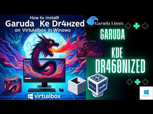 How to Install Garuda Linux KDE Dr460nized on VirtualBox in Windows 10/11 | Step-by-Step Guide