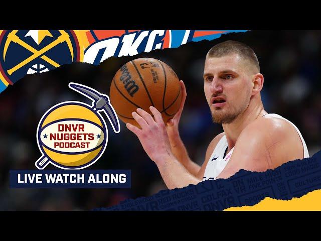 DNVR Nuggets Watch Along | Denver Nuggets @ Oklahoma City Thunder