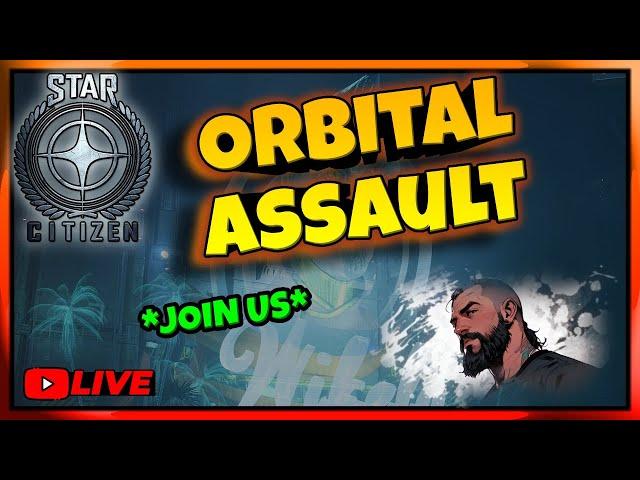 Star Citizen: Still Tryin to Get Orbital Assault done