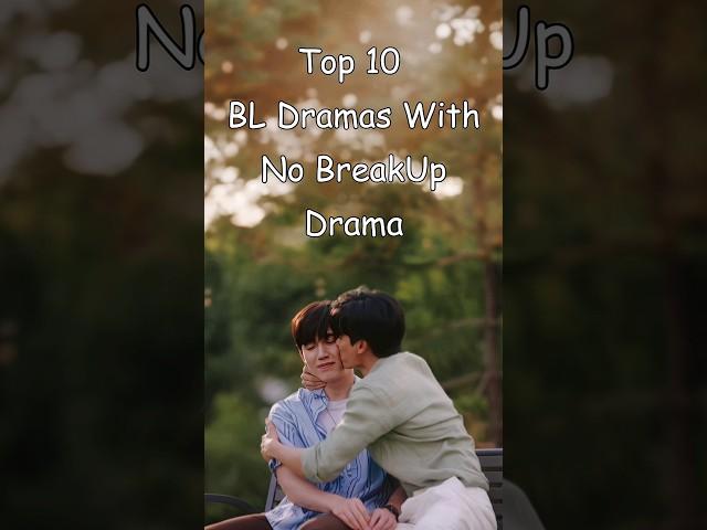 Top 10 BL Dramas With No BreakUp Drama #blrama #blseries #bldrama #blseriestowatch #bl