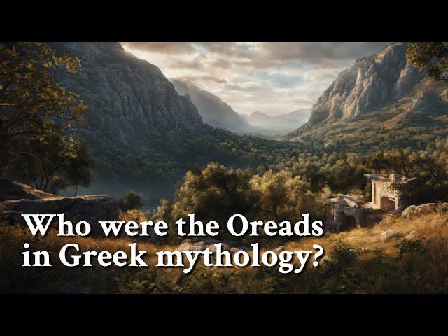 Who were the Oreads in Greek mythology? Greek Mythology Story