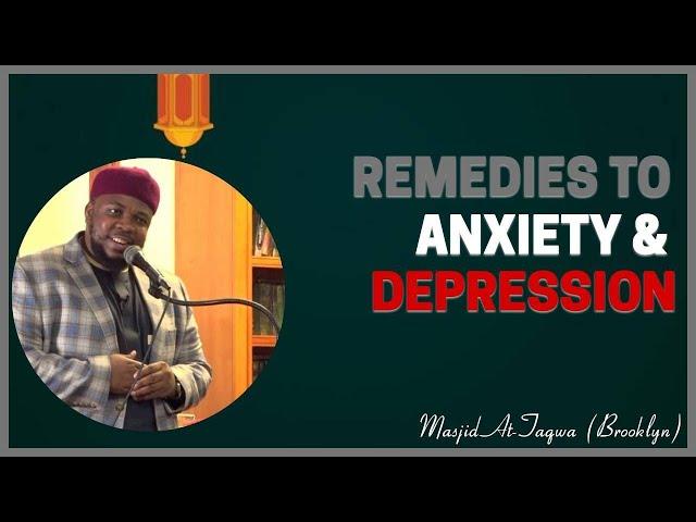 REMEDIES TO ANXIETY & DEPRESSION || BY USTADH ABDUL RASHID