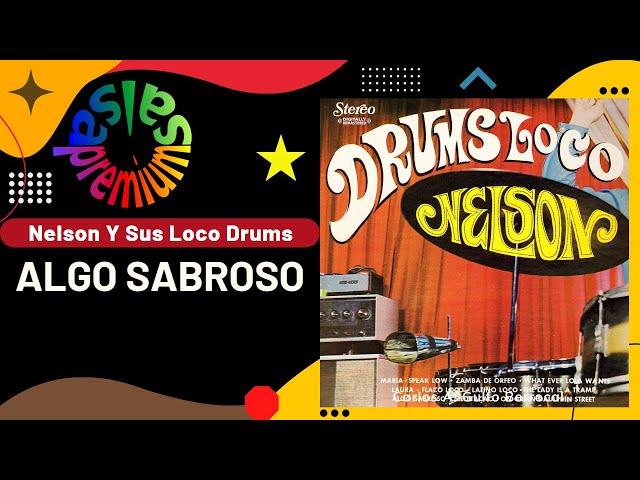 ALGO SABROSO por NELSON Y SUS LOCO DRUMS - Salsa Premium