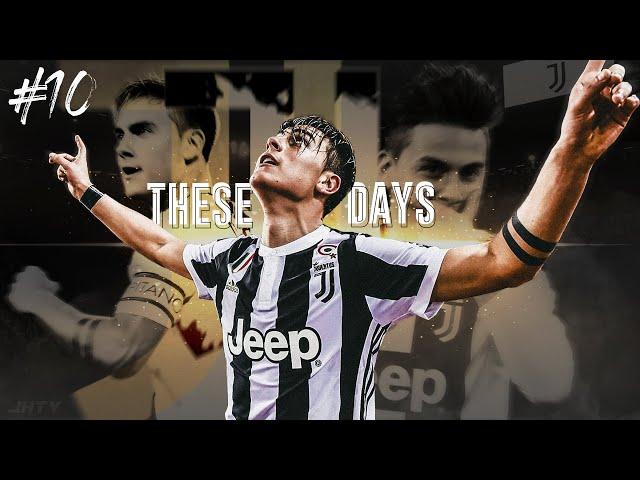 Paulo Dybala & Juventus 2015-2022 • “These Days” [The Movie]