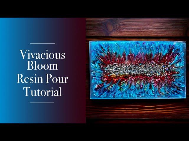 #48 - Vivacious Bloom Resin Pour Tutorial | Crystal Resin Art