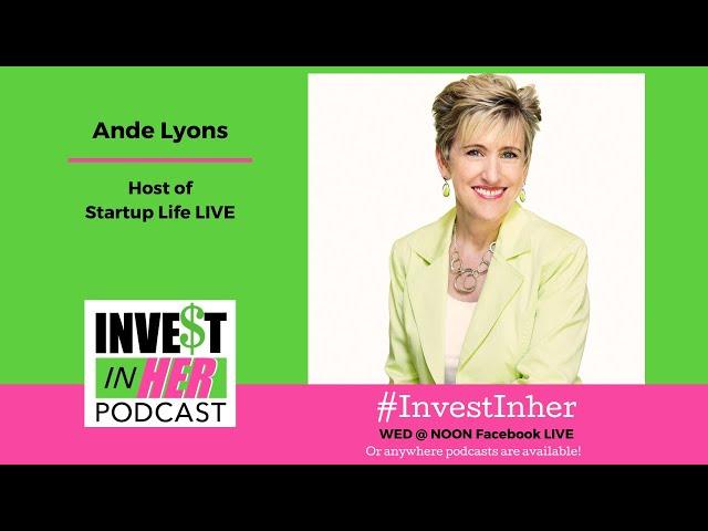 Ep. 318 Empowering Female Startups with Ande Lyons