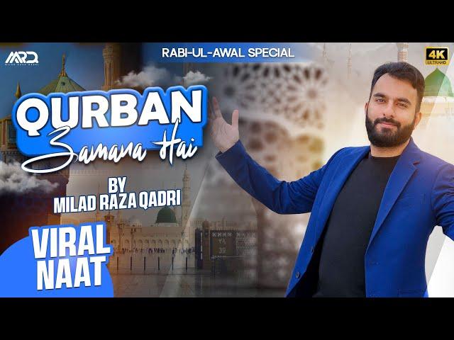 Milad Raza Qadri - Qurban Zamana Hai - Super Hit Kalam 2024 Official Video New Naat