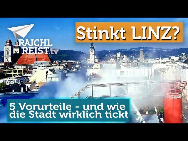 Stinkt Linz? 5 Vorurteile - und wie die oberösterreichische Hauptstadt an der Donau wirklich tickt