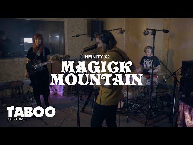 Magick Mountain - Infinity x2 | Taboo Sessions