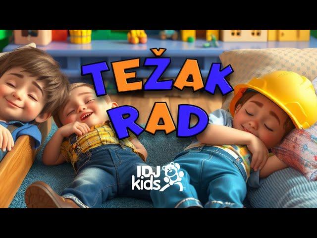 TEZAK RAD // NAJLEPSE DECIJE PESME // PAPI KIDS & @IDJKids