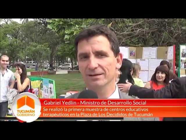 Gabriel Yedlin participó de la primera muestra de centros educativos terapéuticos - Tucumán Gobierno