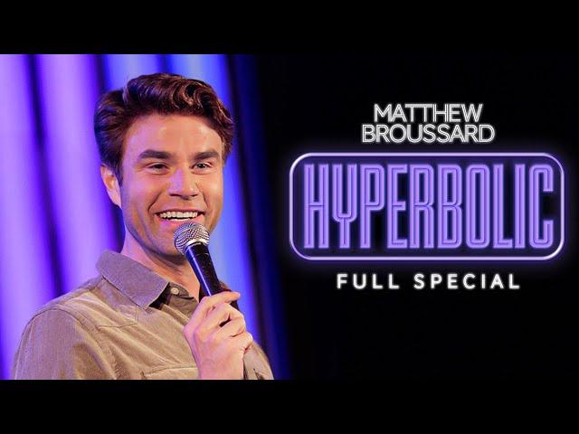 HYPERBOLIC | Matthew Broussard | FULL COMEDY SPECIAL