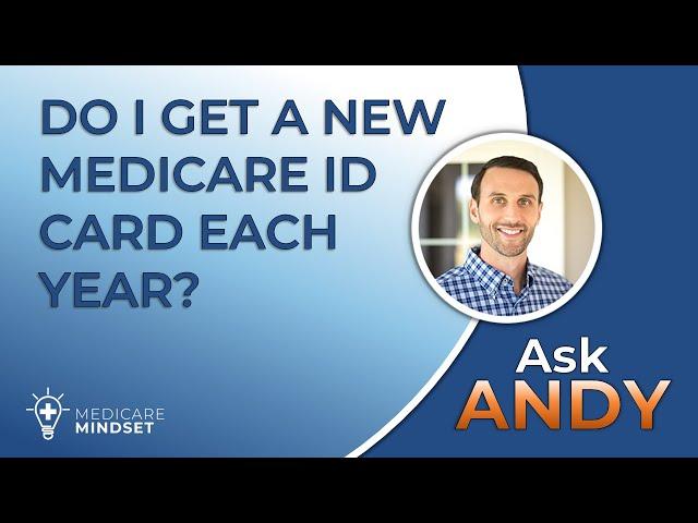 Do I Get A New Medicare ID Card Each Year? [Ask Andy]