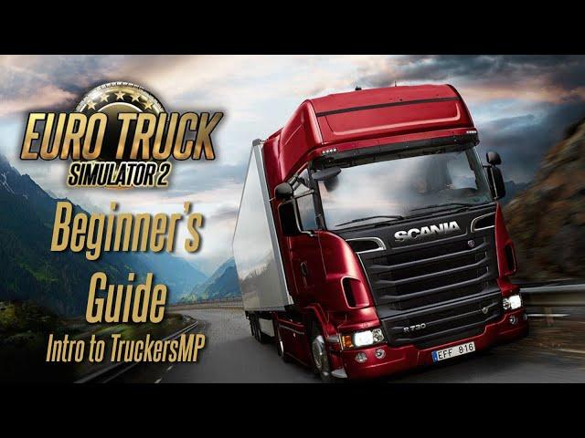 ETS2 Beginner Guide - TruckersMP Intro (Euro Truck Simulator 2 Multiplayer)