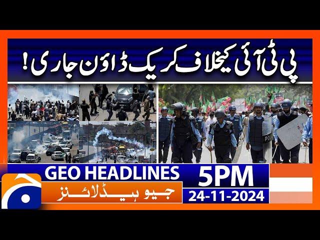 Police crackdown on PTI protest | Geo News 5 PM Headlines | 24 Nov 2024