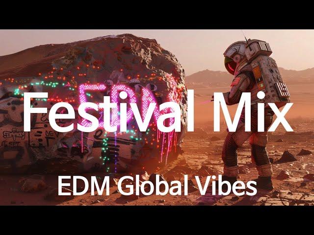 2024 EDM Festival Vibes - High-Energy Global Beats for Dance #edm2024  #festivalvibes #TopArtists