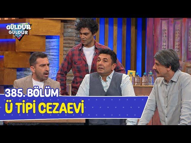 Ü Tipi Cezaevi - 385. Bölüm (Güldür Güldür Show)