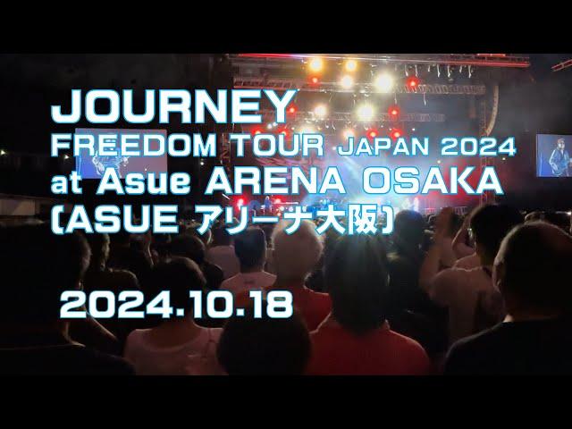 Full Video JOURNEY LIVE “FREEDOM TOUR JAPAN 2024”in OSAKA OCT19,2024 ジャーニー大阪公演 チャプター付き　4K