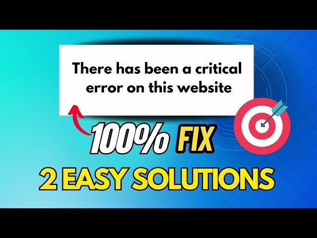 Fix - There Has Been A Critical Error On this Website | Critical Errors - WordPress (100% Solution)