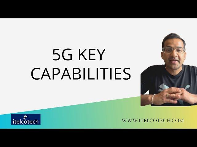 5G Key Capabilities