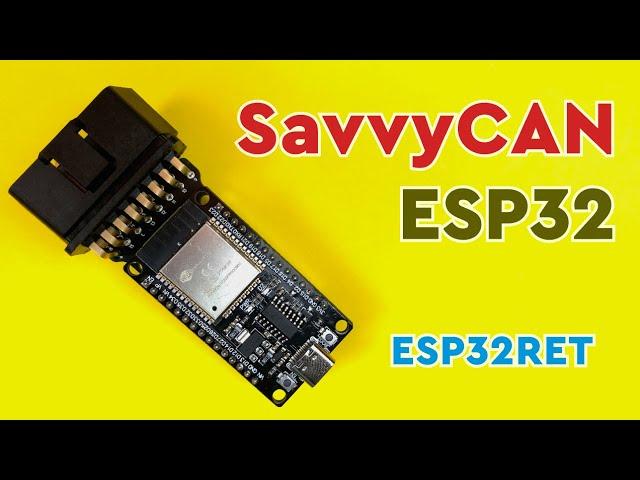 SavvyCAN with ESP32 Running ESP32RET